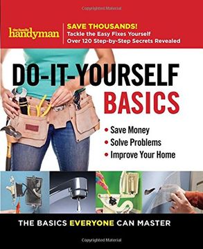 portada Family Handyman Do-It-Yourself Basics: Save Money, Solve Problems, Improve Your Home