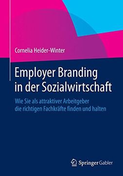 portada Employer Branding in der Sozialwirtschaft: Wie sie als Attraktiver Arbeitgeber die Richtigen Fachkräfte Finden und Halten (in German)