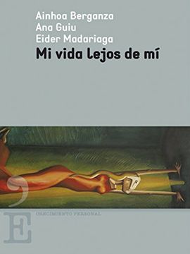 portada Mi vida lejos de mí: Ensayo de crecimiento personal (Spanish Edition)