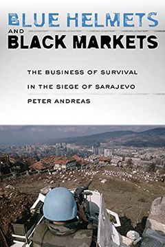 portada Blue Helmets and Black Markets: The Business of Survival in the Siege of Sarajevo (en Inglés)