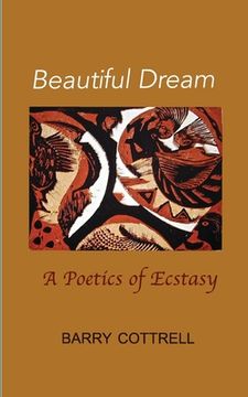 portada Beautiful Dream: A Poetics of Ecstasy (en Inglés)