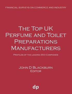 portada The Top UK Perfume and Toilet Preparations Manufacturers: Profiles of the leading 900 companies