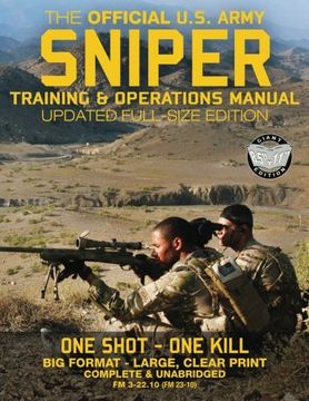 portada The Official US Army Sniper Training and Operations Manual: Full Size Edition: The Most Authoritative & Comprehensive Long-Range Combat Shooter's Book ... / TC 3-22.10) (Carlile Military Library) (en Inglés)