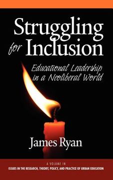 portada struggling for inclusion: educational leadership in a neoliberal world (hc) (en Inglés)