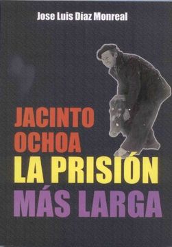 portada Jacinto Ochoa - la Prision mas Larga (in Spanish)