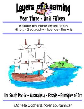 portada Layers of Learning Year Three Unit Fifteen: South Pacific, Australia & New Zealand, Fossils, Principles of Art (in English)