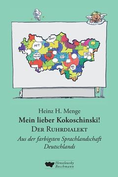 portada Mein lieber Kokoschinski: Der Ruhrdialekt: Aus der farbigsten Sprachlandschaft Deutschlands (en Alemán)