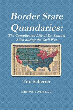 portada Border State Quandaries: The Complicated Life of dr. Samuel Allen During the Civil war (en Inglés)