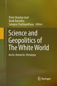 portada Science and Geopolitics of the White World: Arctic-Antarctic-Himalaya (en Inglés)