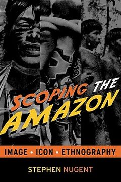 portada Scoping the Amazon: Image, Icon, and Ethnography (in English)