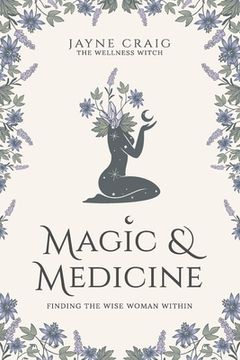 portada Magic and Medicine: Finding the Wise Woman Within