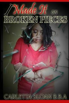 portada I Made It On Broken Pieces (en Inglés)