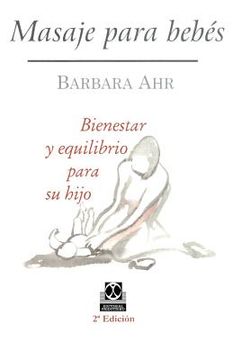 portada Masaje Para Bebes: Beinestar y Equilibrio Para su Hijo (Coleccion Cuerpo Sano) (in Spanish)