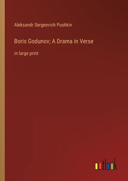 portada Boris Godunov; A Drama in Verse: in large print (in English)