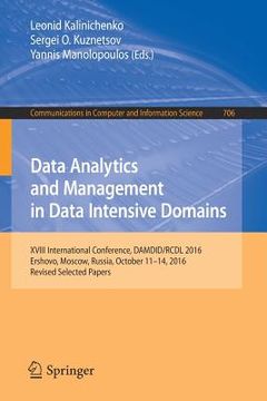 portada Data Analytics and Management in Data Intensive Domains: XVIII International Conference, Damdid/Rcdl 2016, Ershovo, Moscow, Russia, October 11 -14, 20 (in English)