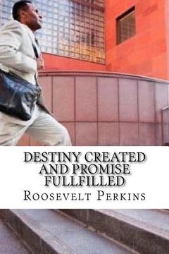 portada Destiny Created and Promise FullFilled: The Life and Purpose of Edward Hayes Pt II (en Inglés)