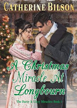 portada A Christmas Miracle at Longbourn: A Pride and Prejudice Variation: Volume 1 (The Darcy and Lizzy Miracles) (en Inglés)