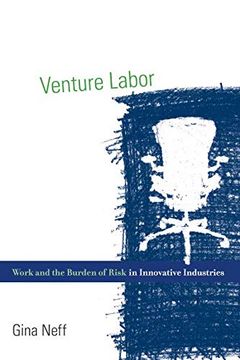 portada Venture Labor (Acting With Technology): Work and the Burden of Risk in Innovative Industries (en Inglés)