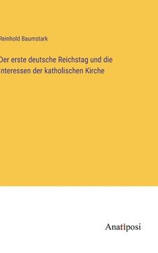 portada Der erste deutsche Reichstag und die Interessen der katholischen Kirche (in German)