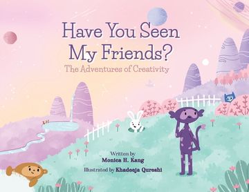 portada Have You Seen My Friends? The Adventures of Creativity (in English)