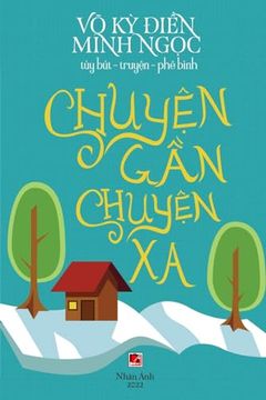 Chuyện Gần Chuyện Xa (new edition - color) (en Vietnamita)