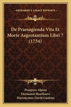 portada De Praesagienda Vita Et Morte Aegrotantium Libri 7 (1734) (in Latin)