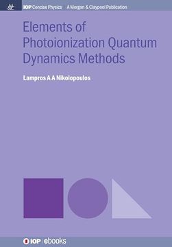 portada Elements of Photoionization Quantum Dynamics Methods (Iop Concise Physics) (en Inglés)