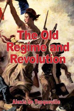 portada The Old Regime and the Revolution (en Inglés)