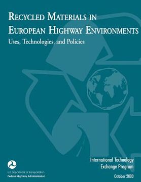 portada Recycled Materials in European Highway Environments: Uses, Technologies, and Policy (en Inglés)