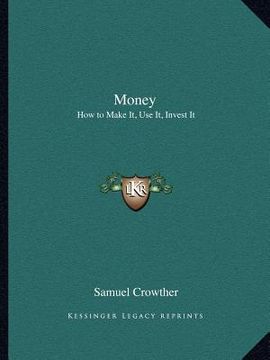 portada money: how to make it, use it, invest it (en Inglés)