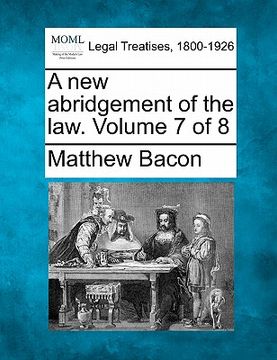 portada a new abridgement of the law. volume 7 of 8 (en Inglés)
