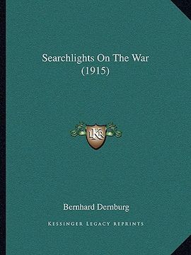 portada searchlights on the war (1915) (in English)