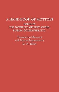 portada a hand-book of mottoes borne by the nobility, gentry, cities, public companies, etc. (en Inglés)