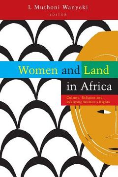 portada Women and Land in Africa: Culture, Religion and Realizing Women's Rights (en Inglés)
