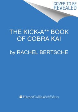 portada The Kick-A** Book of Cobra Kai: An Official Behind-The-Scenes Companion (en Inglés)