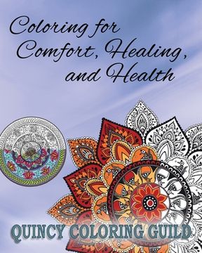 portada Coloring for Comfort, Healing and Health: Meditative and Restorative Coloring Mandalas (en Inglés)