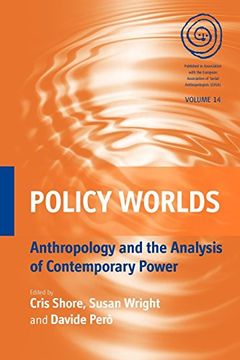 portada Policy Worlds: Anthropology and the Analysis of Contemporary Power (Easa Series) (en Inglés)