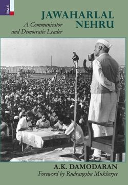 portada Jawaharlal Nehru: A Communicator and Democratic Leader (en Inglés)