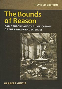 portada The Bounds of Reason: Game Theory and the Unification of the Behavioral Sciences - Revised Edition (in English)