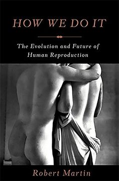 portada How we do it: The Evolution and Future of Human Reproduction (en Inglés)