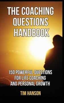 portada The Coaching Questions Handbook: 150 Powerful Questions for Life Coaching and Personal Growth (en Inglés)
