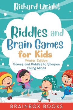 portada Riddles and Brain Games for Kids Winter Edition: Riddles and Games to Sharpen Young Minds (Ages 9 -12)