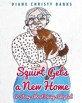 portada Squirt Gets a new Home: A Story About Being Adopted 