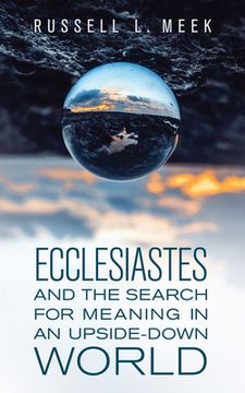 portada Ecclesiastes and the Search for Meaning in an Upside-Down World