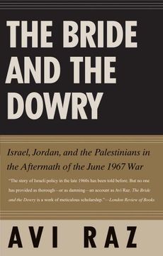 portada The Bride and the Dowry: Israel, Jordan, and the Palestinians in the Aftermath of the June 1967 war (en Inglés)