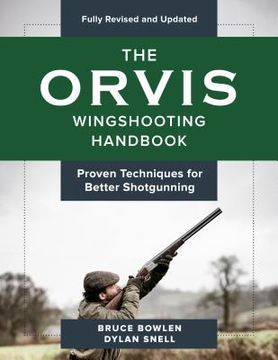 portada The Orvis Wingshooting Handbook, Fully Revised and Updated: Proven Techniques For Better Shotgunning (en Inglés)