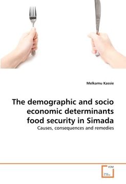 portada The demographic and socio economic determinants food security in Simada: Causes, consequences and remedies