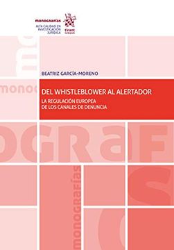 portada Del Whistleblower al Alertador. La Regulación Europea de los Canales de Denuncia (Monografías) (in Spanish)