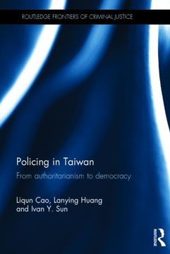 portada Policing in Taiwan: From Authoritarianism to Democracy (Routledge Frontiers of Criminal Justice) (en Inglés)