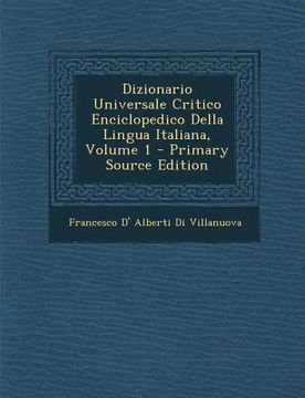 portada Dizionario Universale Critico Enciclopedico Della Lingua Italiana, Volume 1 (en Italiano)